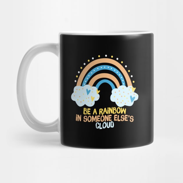 Be A Rainbow in Someone Else's Cloud by The WYLD Tribe